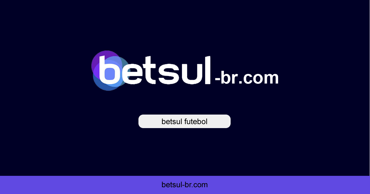 Betsul - Betsul Apostas 2023 - Análise do Site e até R$500 de Bônus Hoje